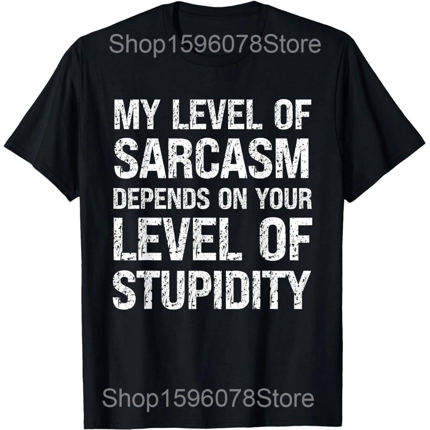 My Level of Sarcasm Depends on Your Level of Stupidity Retro T Shirts Humor Streetwear Tee Short Sleeve Unisex Loose Clothing